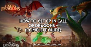 How To Get CP In Call Of Dragons – (Complete Guide)