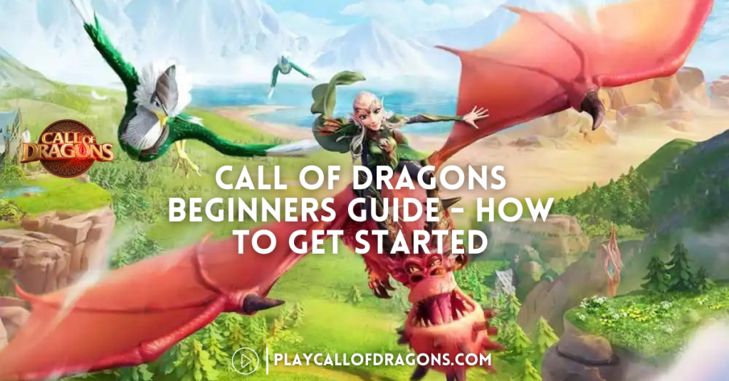 Call Of Dragons Beginners Guide - How to Get Started