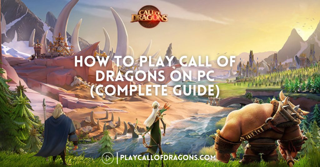 How To Play Call Of Dragons On PC - (Complete Guide)
