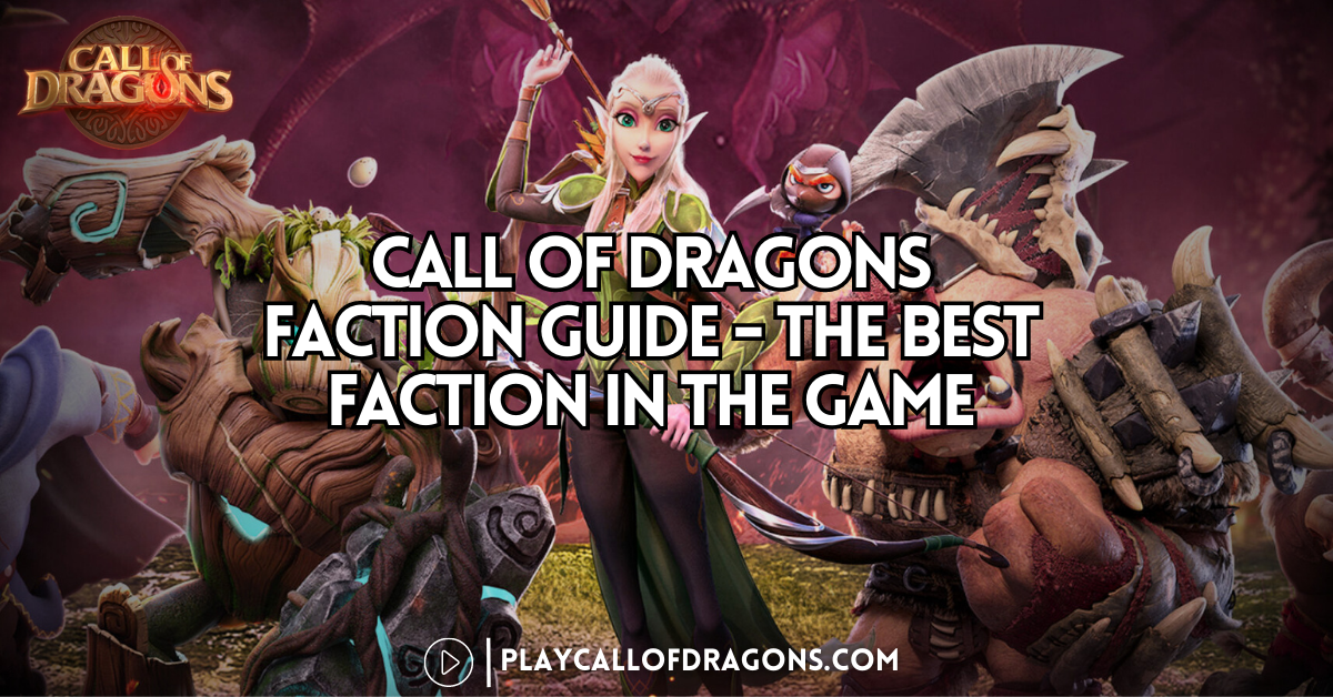 Call Of Dragons Faction Guide - The Best Faction In The Game
