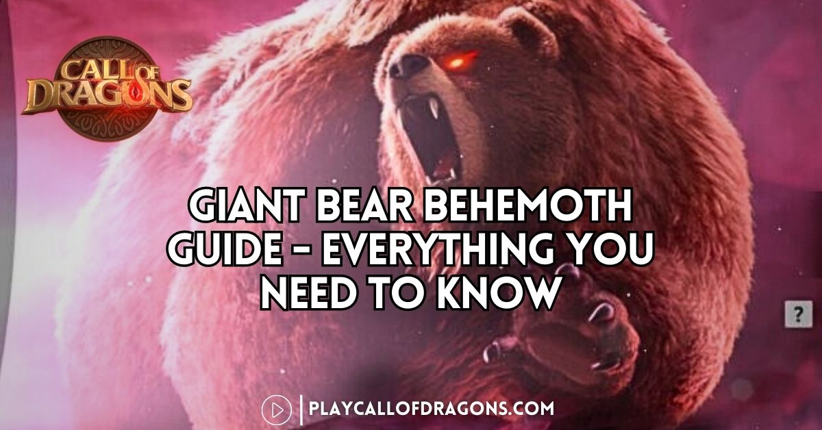 Giant Bear Behemoth Guide - Everything You Need to Know