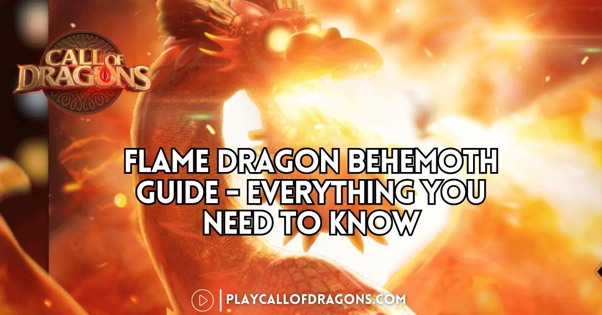 Flame Dragon Behemoth Guide - Everything You Need To Know